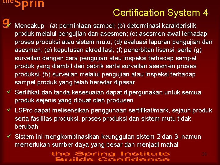 the Sprin Certification System 4 gü Mencakup : (a) permintaan sampel; (b) determinasi karakteristik