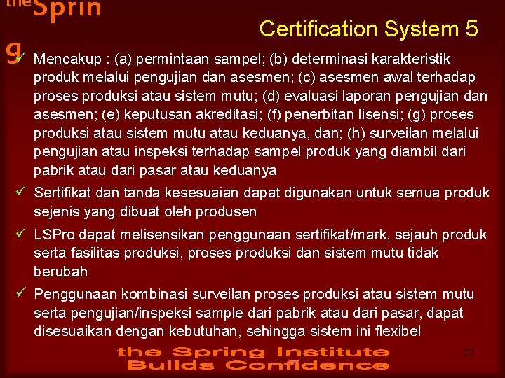 the Sprin Certification System 5 gü Mencakup : (a) permintaan sampel; (b) determinasi karakteristik