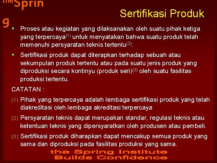 the Sprin g§ Sertifikasi Produk Proses atau kegiatan yang dilaksanakan oleh suatu pihak ketiga