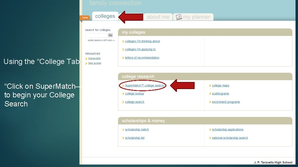 Using the “College Tab” “Click on Super. Match— to begin your College Search 