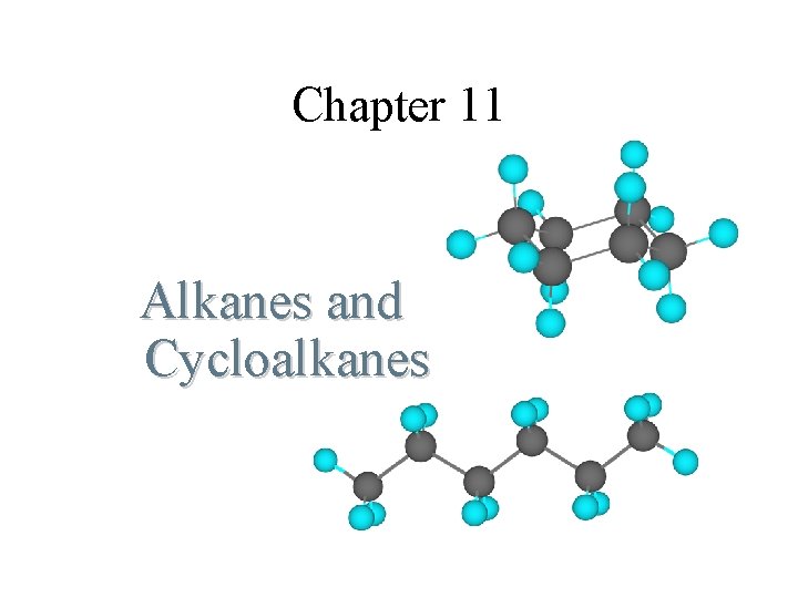 Chapter 11 Alkanes and Cycloalkanes 