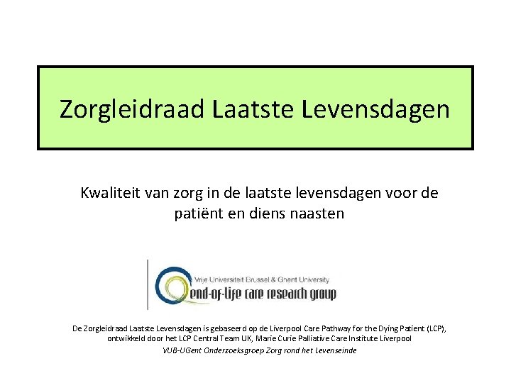 Zorgleidraad Laatste Levensdagen Kwaliteit van zorg in de laatste levensdagen voor de patiënt en