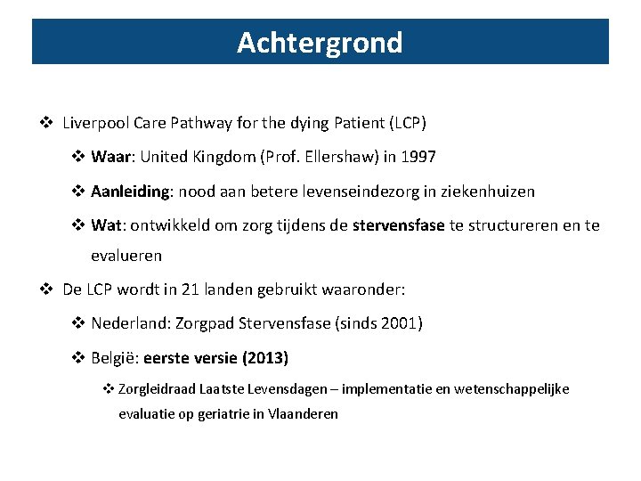 Achtergrond v Liverpool Care Pathway for the dying Patient (LCP) v Waar: United Kingdom