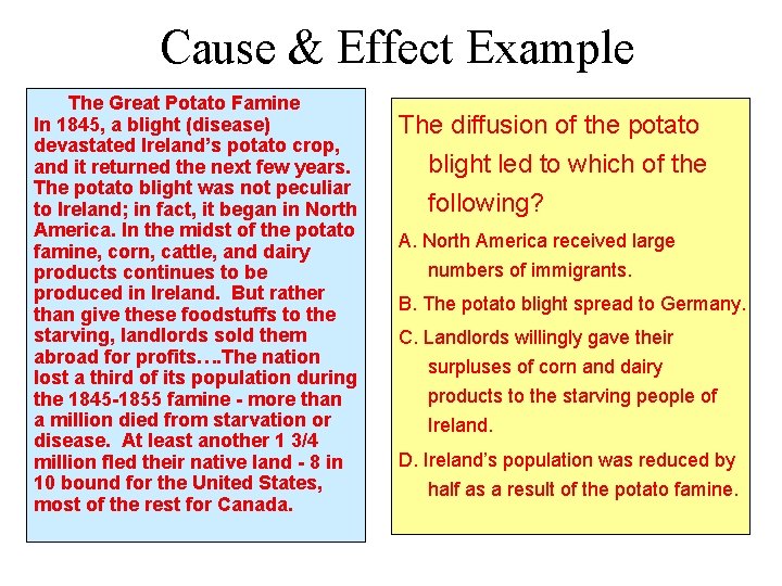 Cause & Effect Example The Great Potato Famine In 1845, a blight (disease) devastated