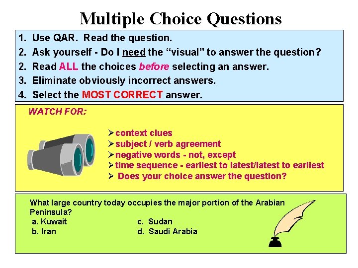Multiple Choice Questions 1. 2. 2. 3. 4. Use QAR. Read the question. Ask