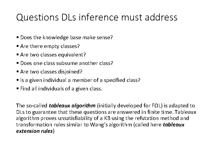 Questions DLs inference must address § Does the knowledge base make sense? § Are