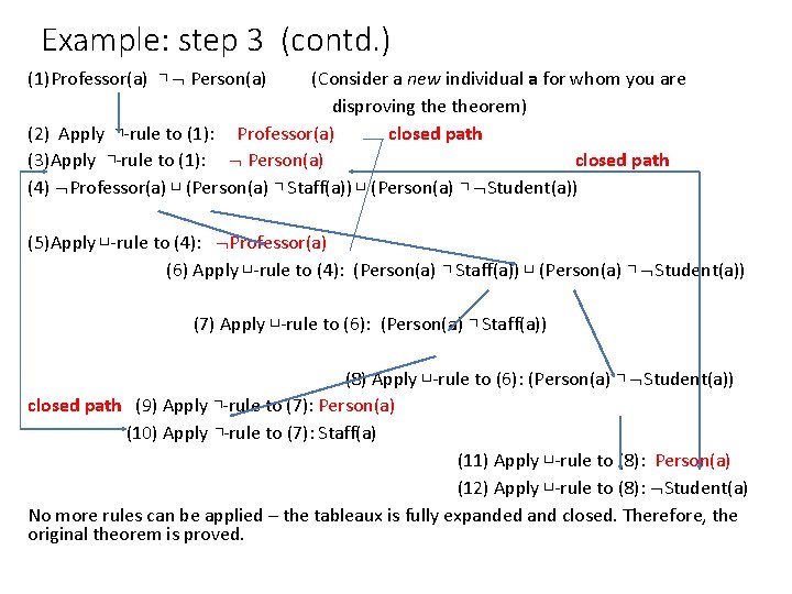 Example: step 3 (contd. ) (1)Professor(a) ⊓ Person(a) (Consider a new individual a for