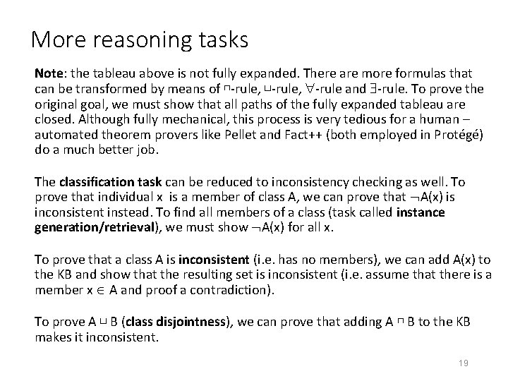 More reasoning tasks Note: the tableau above is not fully expanded. There are more