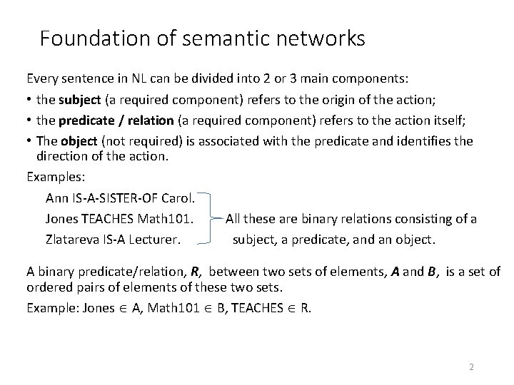 Foundation of semantic networks Every sentence in NL can be divided into 2 or