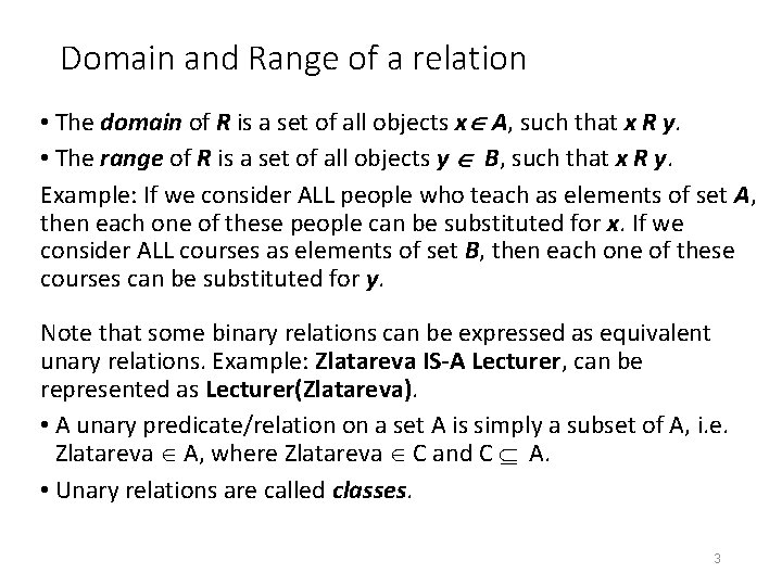 Domain and Range of a relation • The domain of R is a set