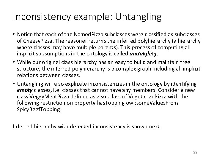 Inconsistency example: Untangling • Notice that each of the Named. Pizza subclasses were classified