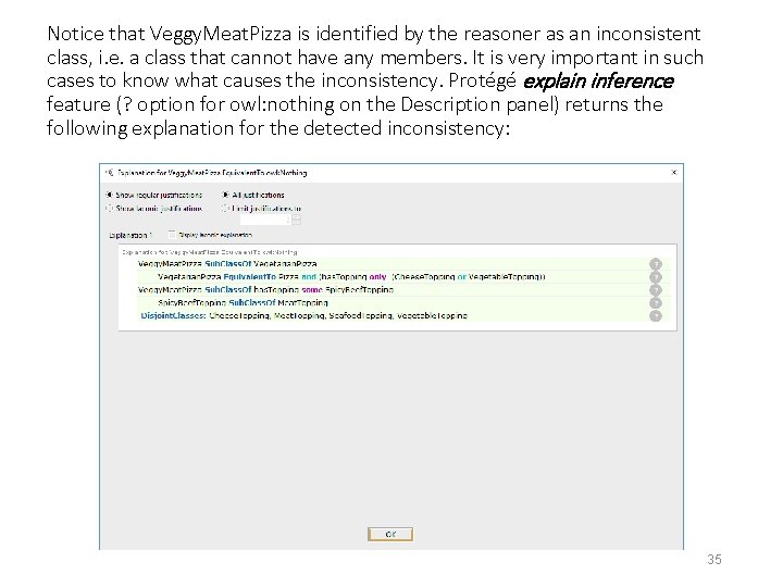 Notice that Veggy. Meat. Pizza is identified by the reasoner as an inconsistent class,