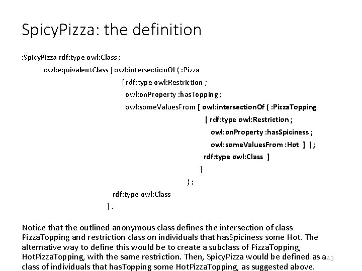 Spicy. Pizza: the definition : Spicy. Pizza rdf: type owl: Class ; owl: equivalent.