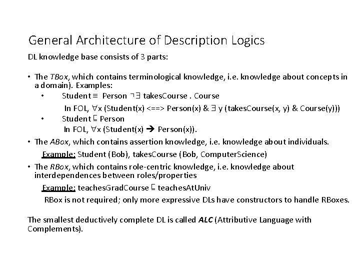 General Architecture of Description Logics DL knowledge base consists of 3 parts: • The