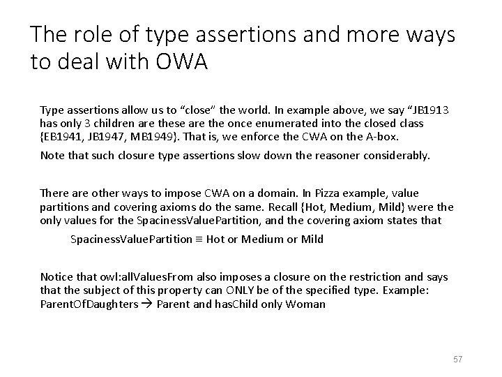 The role of type assertions and more ways to deal with OWA Type assertions
