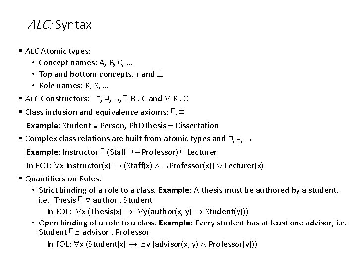 ALC: Syntax § ALC Atomic types: • Concept names: A, B, C, … •