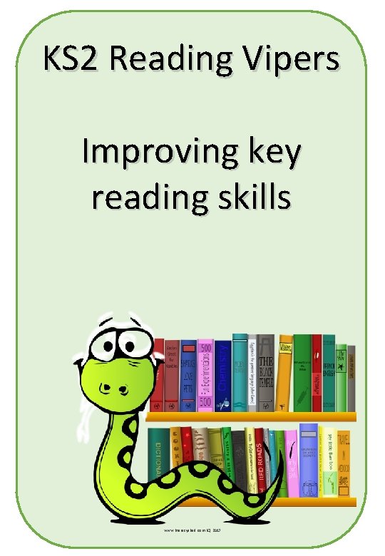 KS 2 Reading Vipers Improving key reading skills www. literacyshed. com (C) 2017 