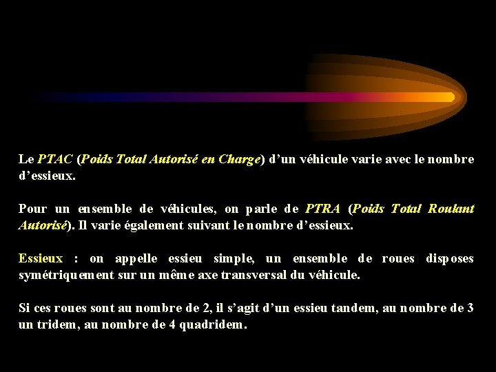 Le PTAC (Poids Total Autorisé en Charge) d’un véhicule varie avec le nombre d’essieux.