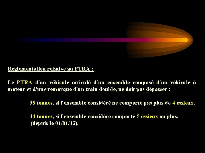 Réglementation relative au PTRA : Le PTRA d'un véhicule articulé d'un ensemble composé d'un