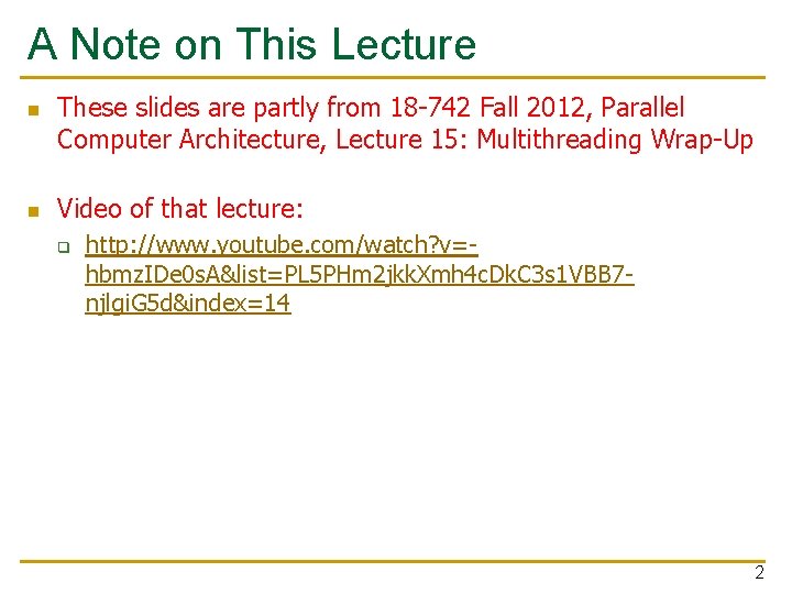 A Note on This Lecture n n These slides are partly from 18 -742