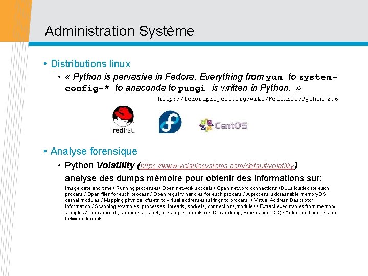 Administration Système • Distributions linux • « Python is pervasive in Fedora. Everything from