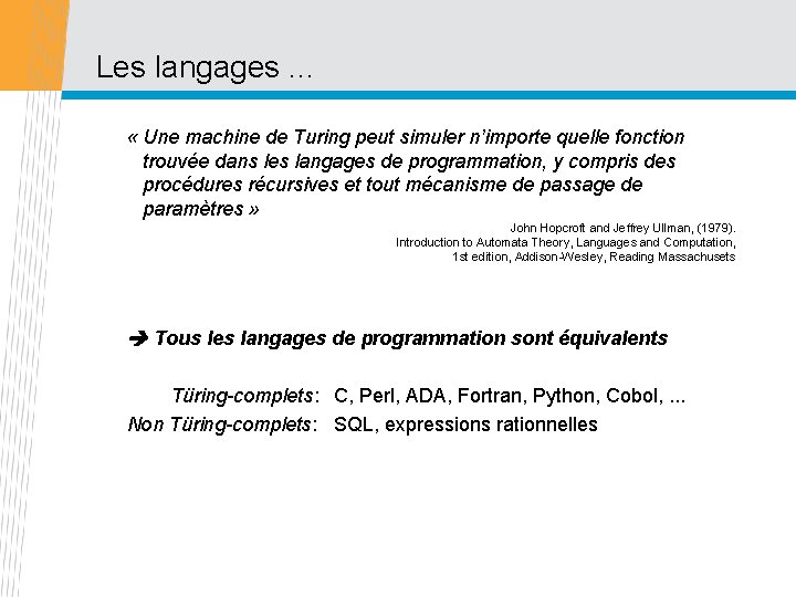 Les langages. . . « Une machine de Turing peut simuler n’importe quelle fonction