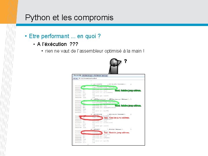 Python et les compromis • Etre performant. . . en quoi ? • A