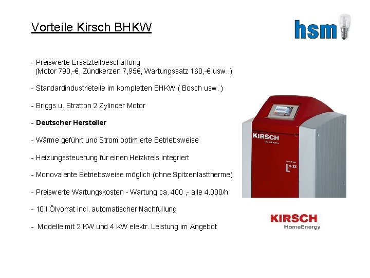 Vorteile Kirsch BHKW - Preiswerte Ersatzteilbeschaffung (Motor 790, -€, Zündkerzen 7, 95€, Wartungssatz 160,