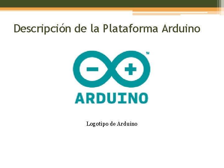 Descripción de la Plataforma Arduino Logotipo de Arduino 