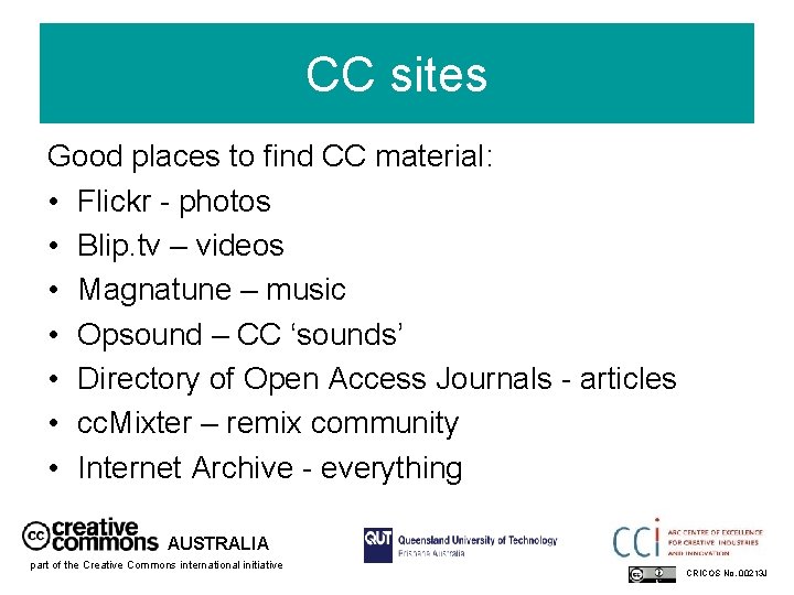 CC sites Good places to find CC material: • Flickr - photos • Blip.