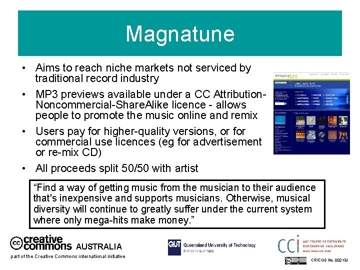 Magnatune • Aims to reach niche markets not serviced by traditional record industry •