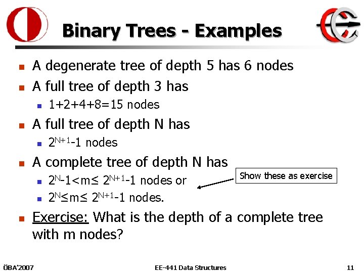 Binary Trees - Examples n n A degenerate tree of depth 5 has 6