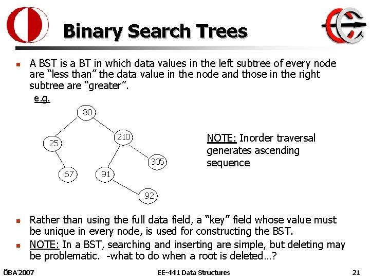 Binary Search Trees n A BST is a BT in which data values in