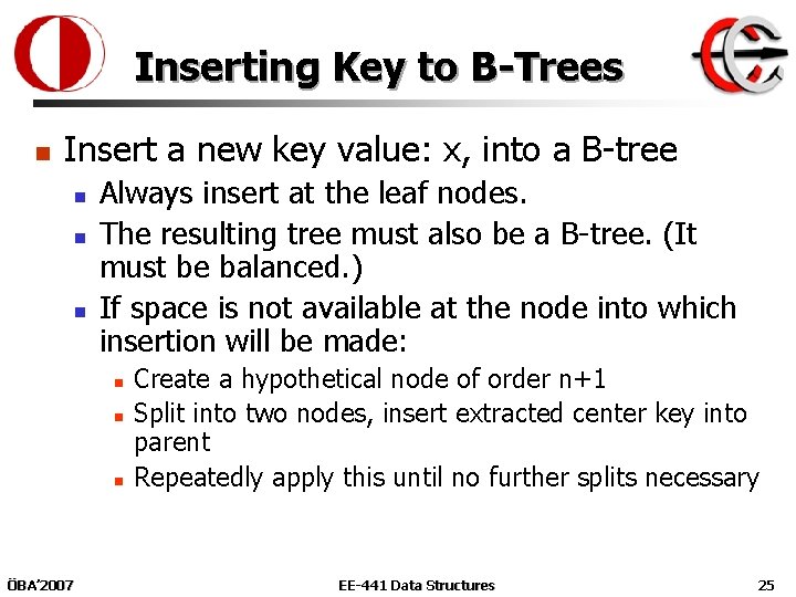 Inserting Key to B-Trees n Insert a new key value: x, into a B-tree