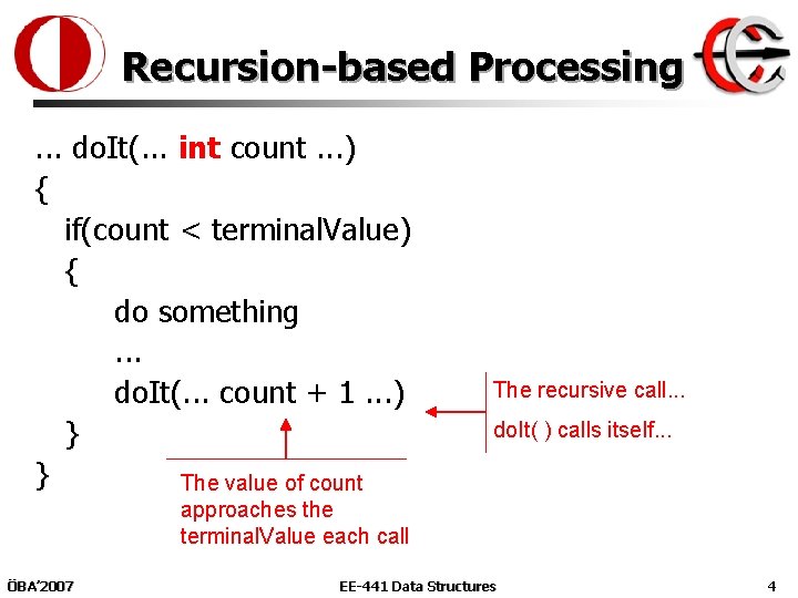 Recursion-based Processing. . . do. It(. . . int count. . . ) {