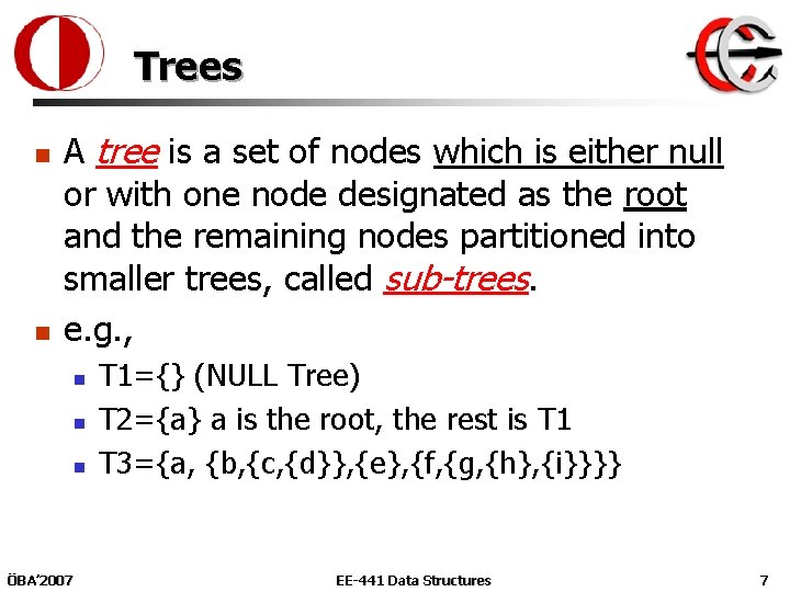 Trees n n A tree is a set of nodes which is either null