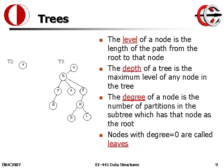 Trees n n ÖBA’ 2007 The level of a node is the length of