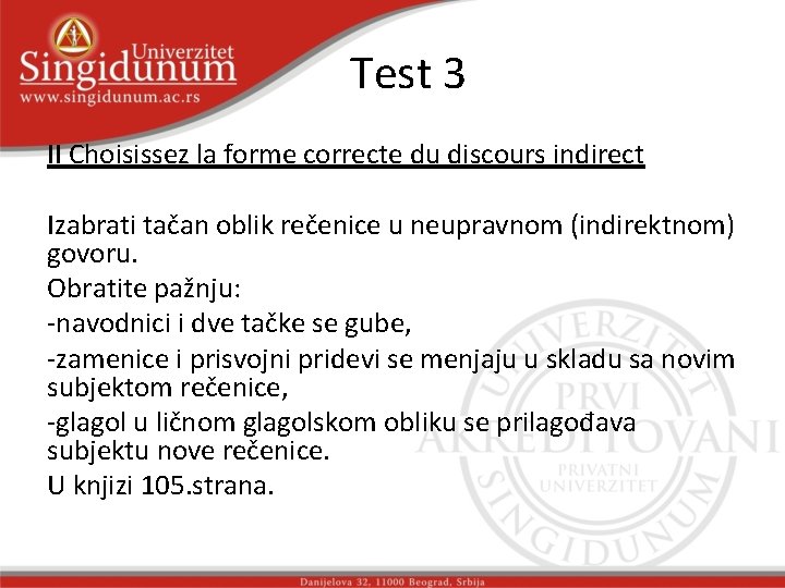 Test 3 II Choisissez la forme correcte du discours indirect Izabrati tačan oblik rečenice Test 3 II Choisissez la forme correcte du discours indirect Izabrati tačan oblik rečenice