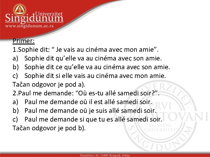 Primer: 1. Sophie dit: “ Je vais au cinéma avec mon amie”. a) Sophie Primer: 1. Sophie dit: “ Je vais au cinéma avec mon amie”. a) Sophie