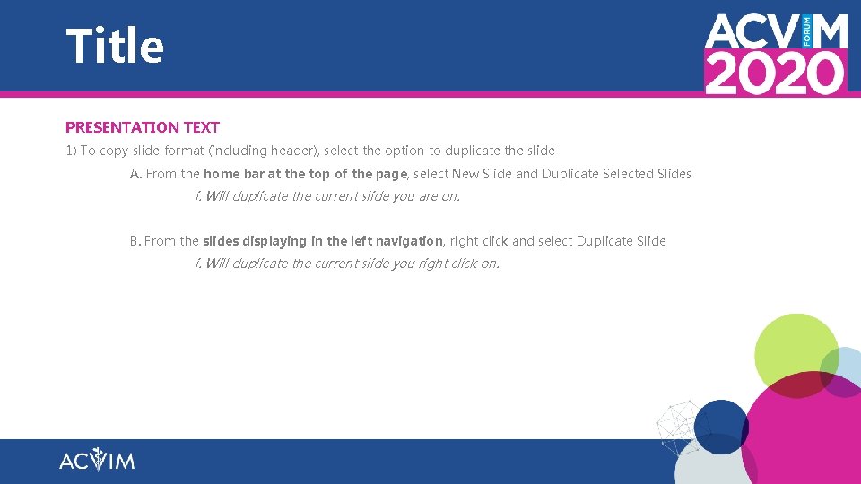 Title PRESENTATION TEXT 1) To copy slide format (including header), select the option to
