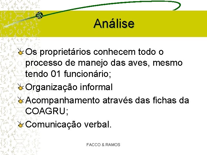 Análise Os proprietários conhecem todo o processo de manejo das aves, mesmo tendo 01 Análise Os proprietários conhecem todo o processo de manejo das aves, mesmo tendo 01