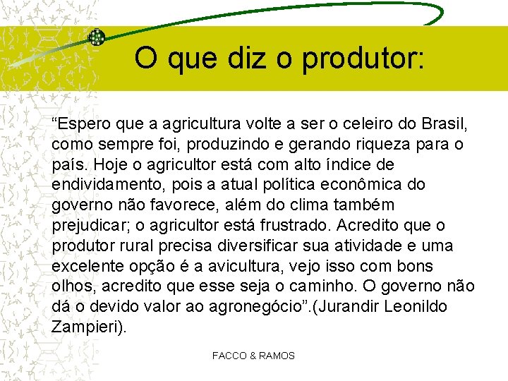 O que diz o produtor: “Espero que a agricultura volte a ser o celeiro O que diz o produtor: “Espero que a agricultura volte a ser o celeiro