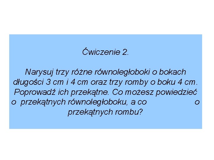 Ćwiczenie 2. Narysuj trzy różne równoległoboki o bokach długości 3 cm i 4 cm