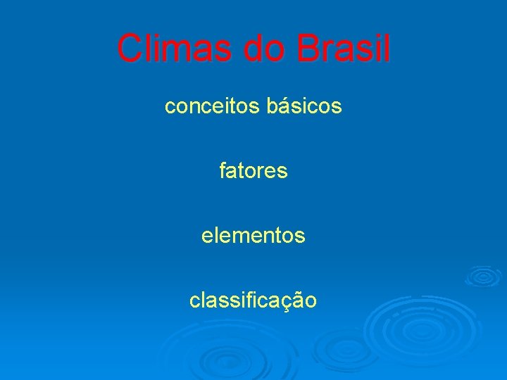 Climas do Brasil conceitos básicos fatores elementos classificação 