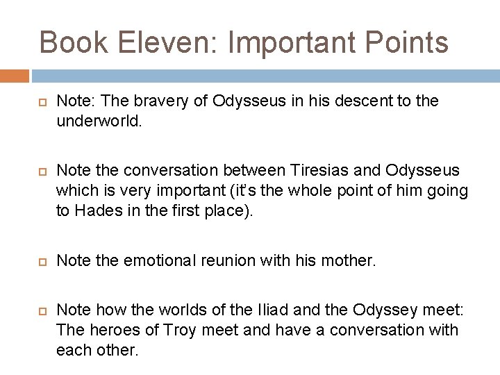 Book Eleven: Important Points Note: The bravery of Odysseus in his descent to the