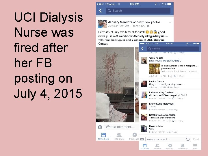 UCI Dialysis Nurse was fired after her FB posting on July 4, 2015 