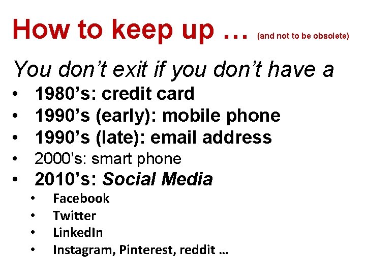 How to keep up … (and not to be obsolete) You don’t exit if