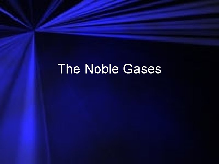 The Noble Gases 