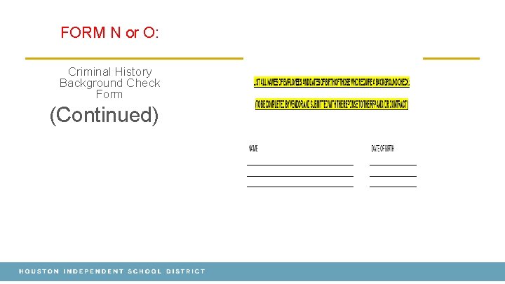 FORM N or O: Criminal History Background Check Form (Continued) 