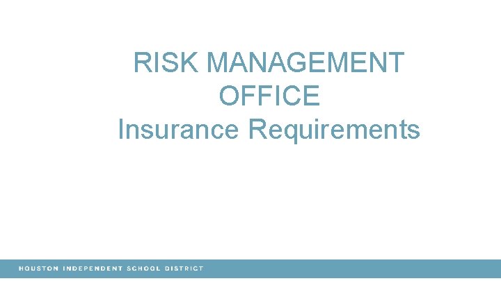 RISK MANAGEMENT OFFICE Insurance Requirements 